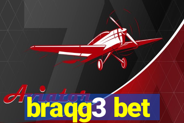 braqg3 bet